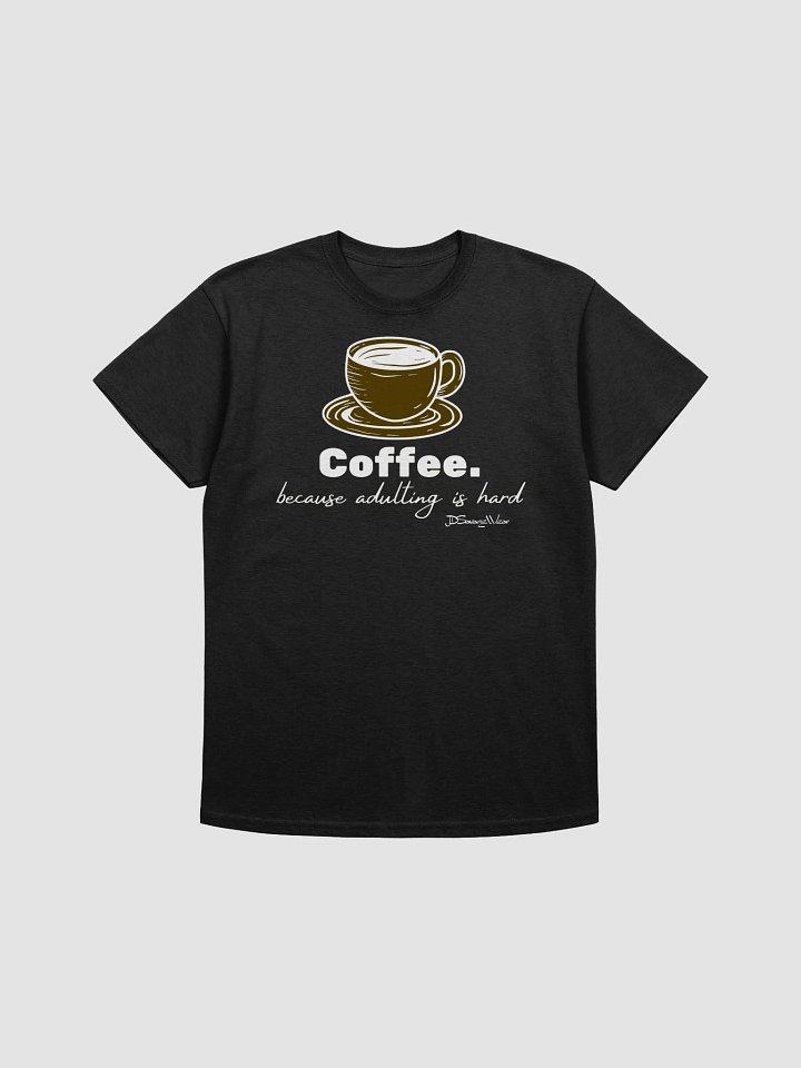 Savage Coffee. Because Adulting is Hard Gildan Heavyweight T-Shirt product image (1)