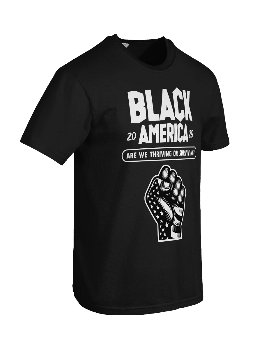 Black America: Thriving or Surviving? 2025 Edition Tee product image (7)