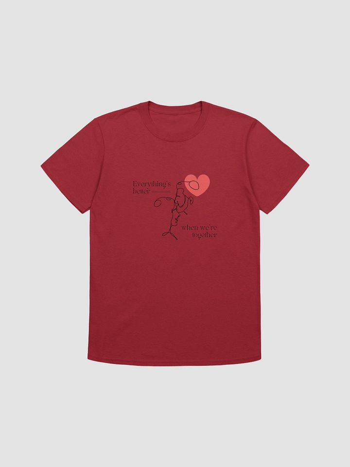 Everything's better when we are together | Unisex T-shirt product image (6)