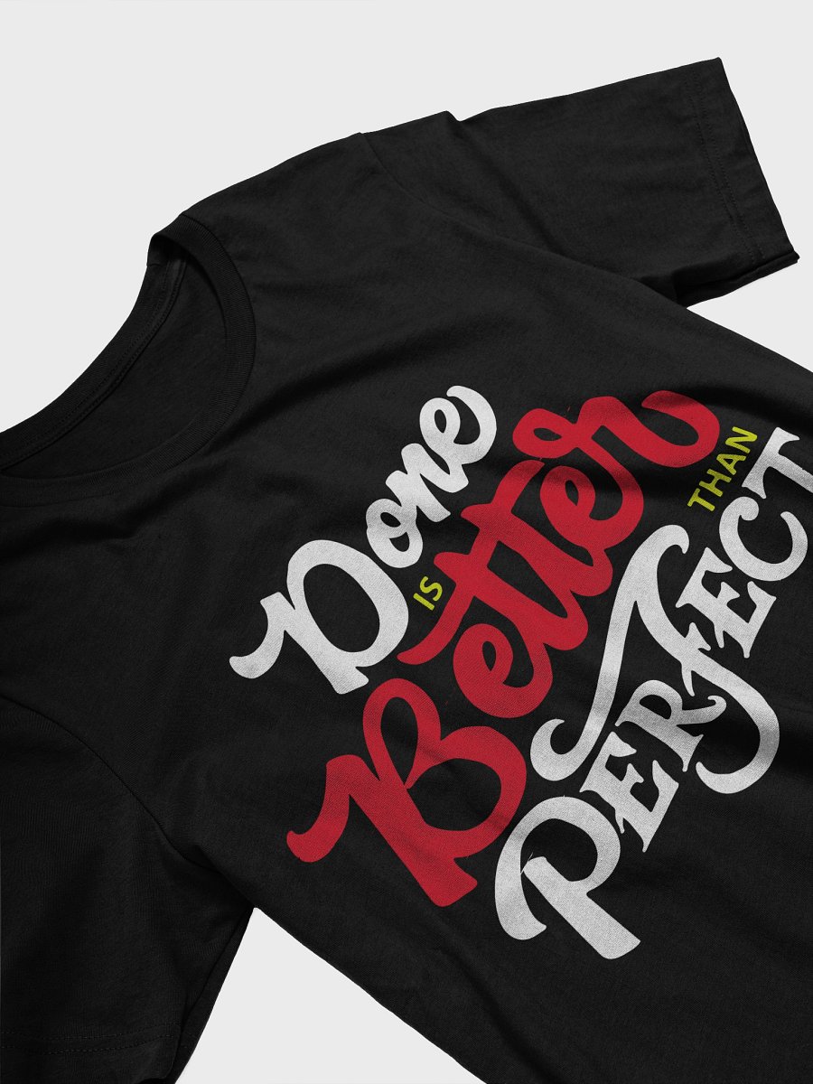 Done is Better Than Perfect T-Shirt - Get Things Done Tee product image (3)