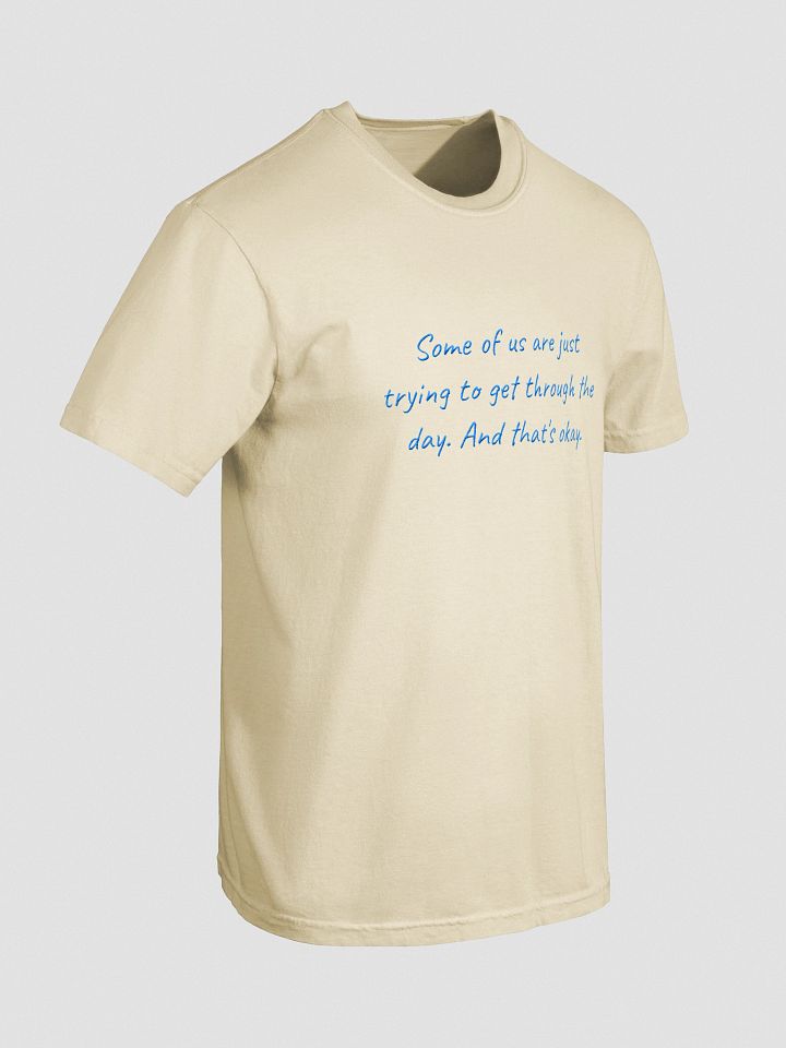 The 'Getting Through the Day' T-Shirt product image (3)