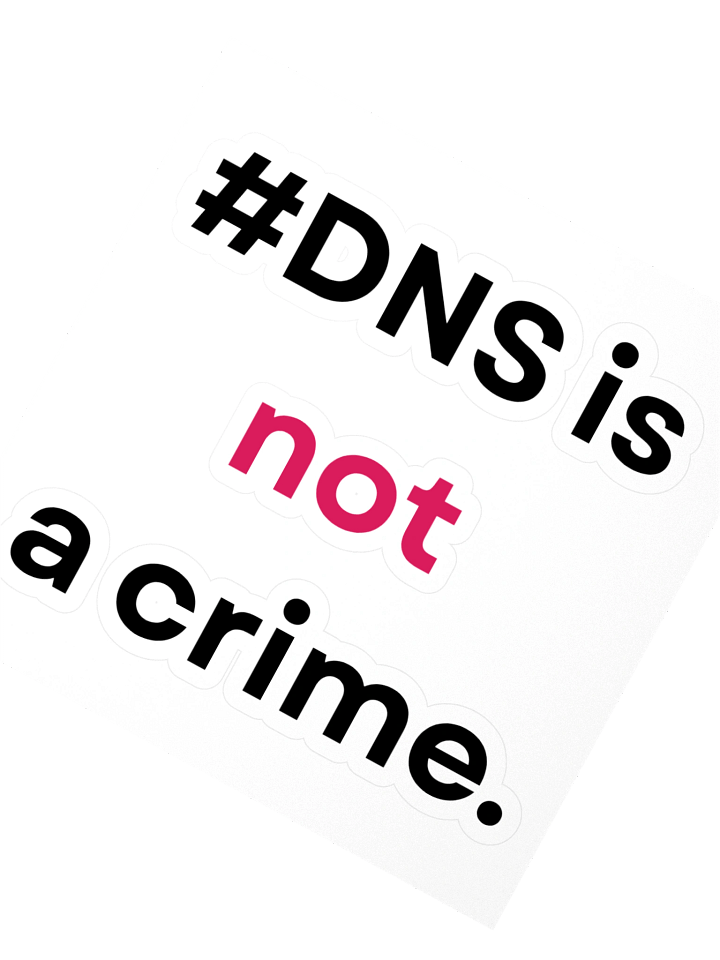 "DNS is not a crime." Sticker product image (2)