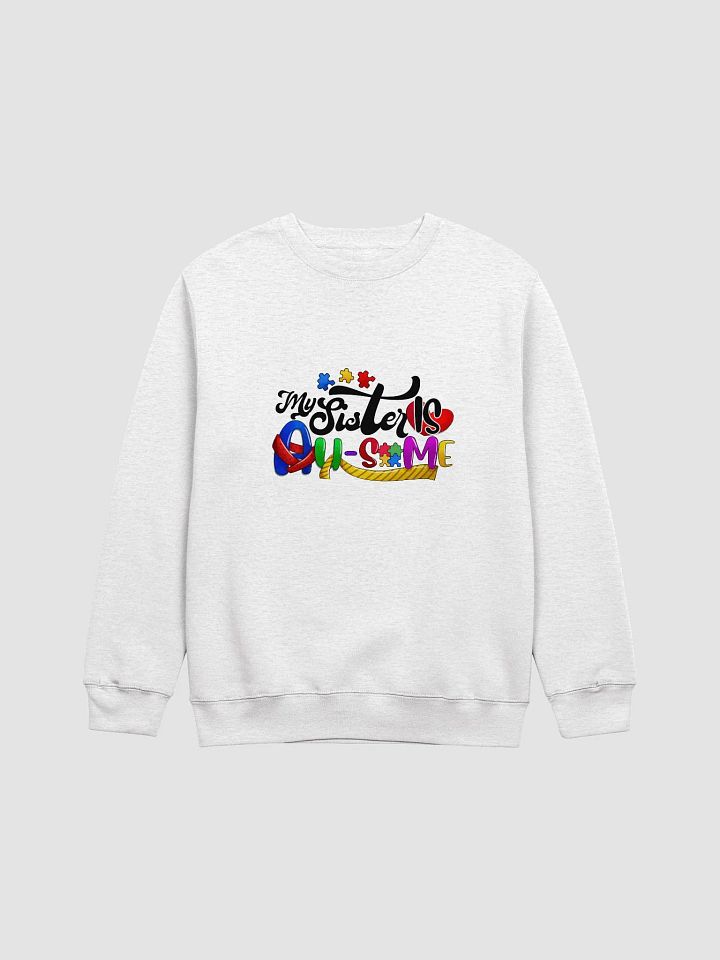 MY SISTER IS AUTISM - Pieces Crewneck Sweatshirt product image (1)