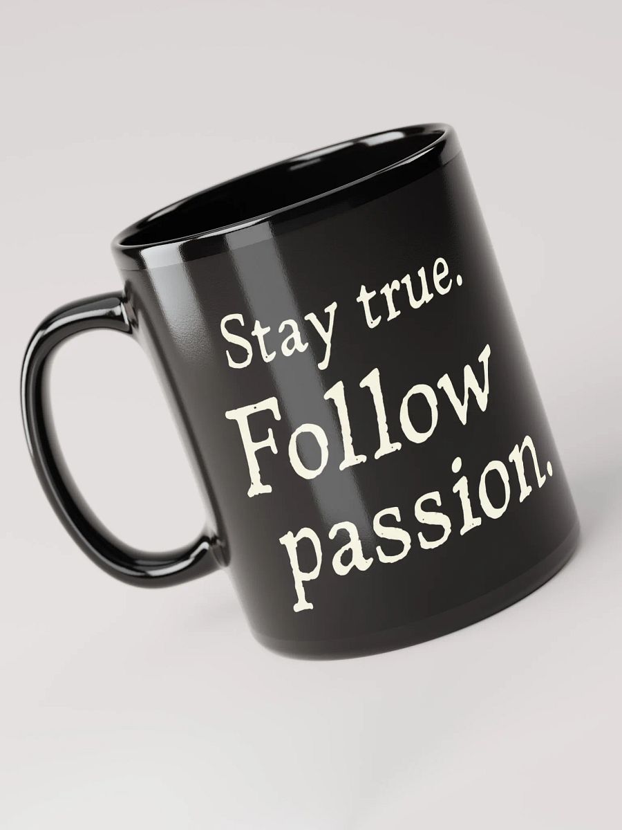 Stay True. Follow Passion. – The Ellen-Inspired Mug That Reminds You to Live Authentically Every Day product image (3)