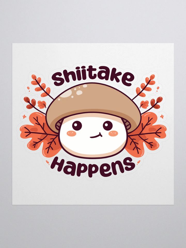 *Limited Time* Shiitake Happens Sticker product image (1)