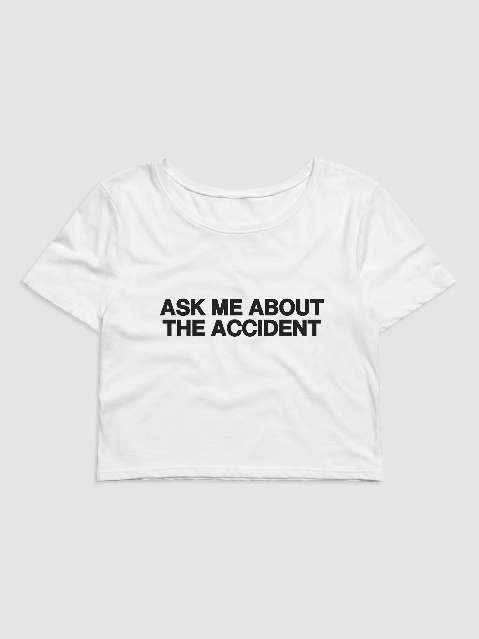 Ask Me About The Accident Baby Tee product image (1)