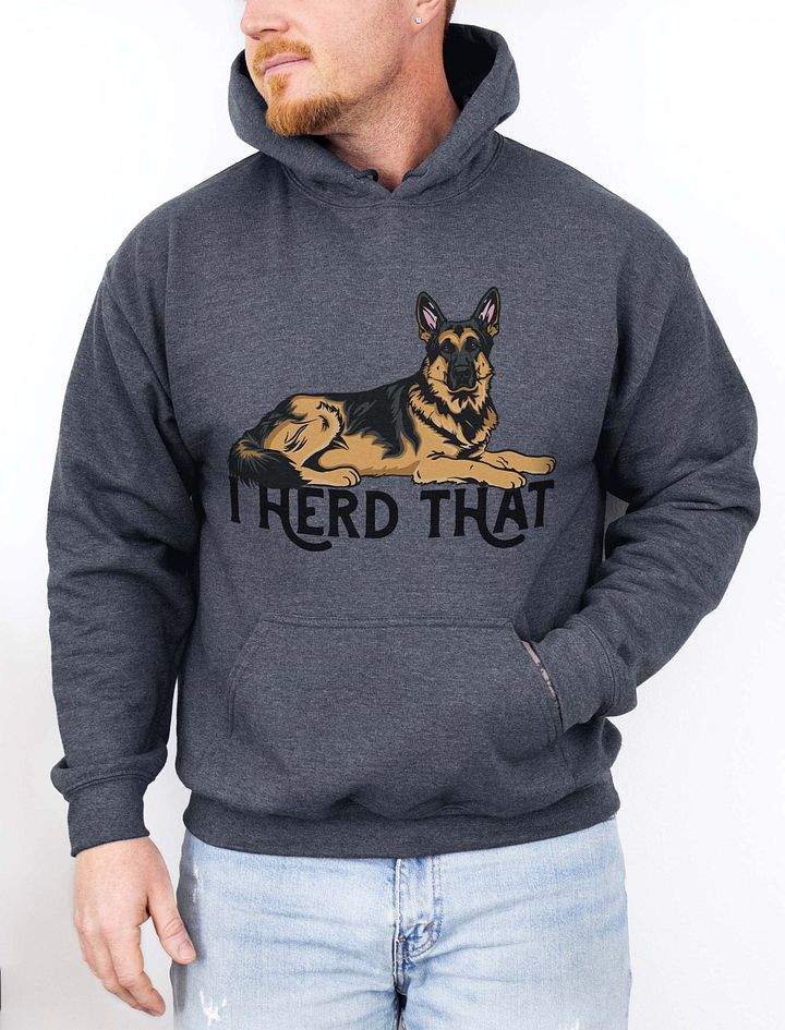 I Herd That German Shepherd 2 | Funny Hooded Sweatshirt for GSD Paw-rents product image (1)