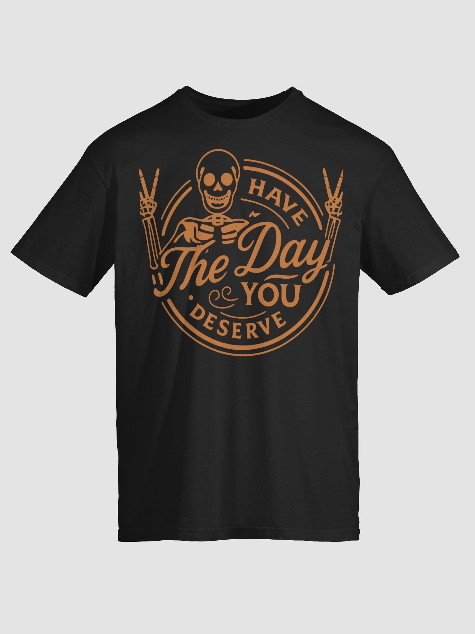 Have the Day You Deserve – Skeleton Karma Tee | Unisex Streetwear T-Shirt product image (5)