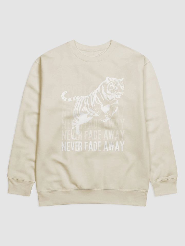 Never Fade Away Leaping Tiger Motivational Sweatshirt product image (6)