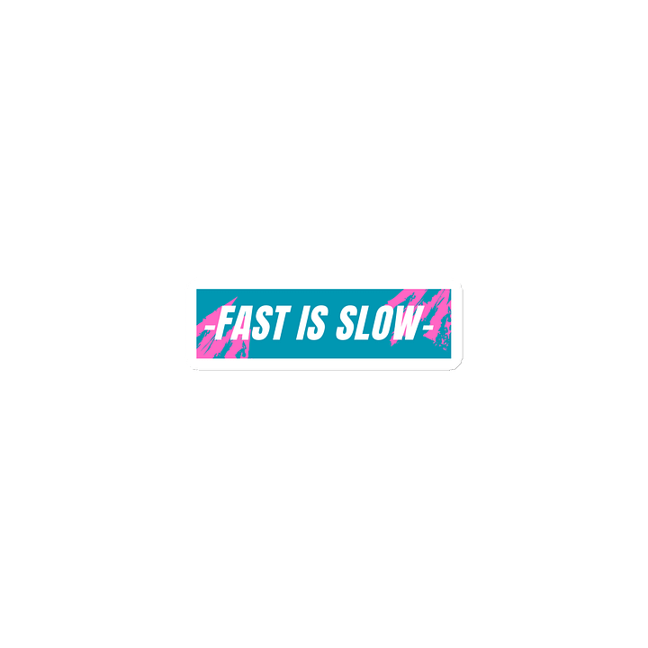 SLOW IS FAST bumper sticker product image (1)