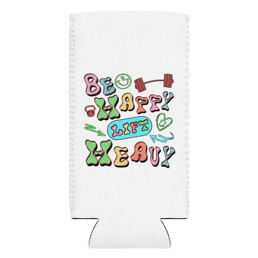 Be Happy Lift Heavy Weightlifting Can Cooler product image (1)