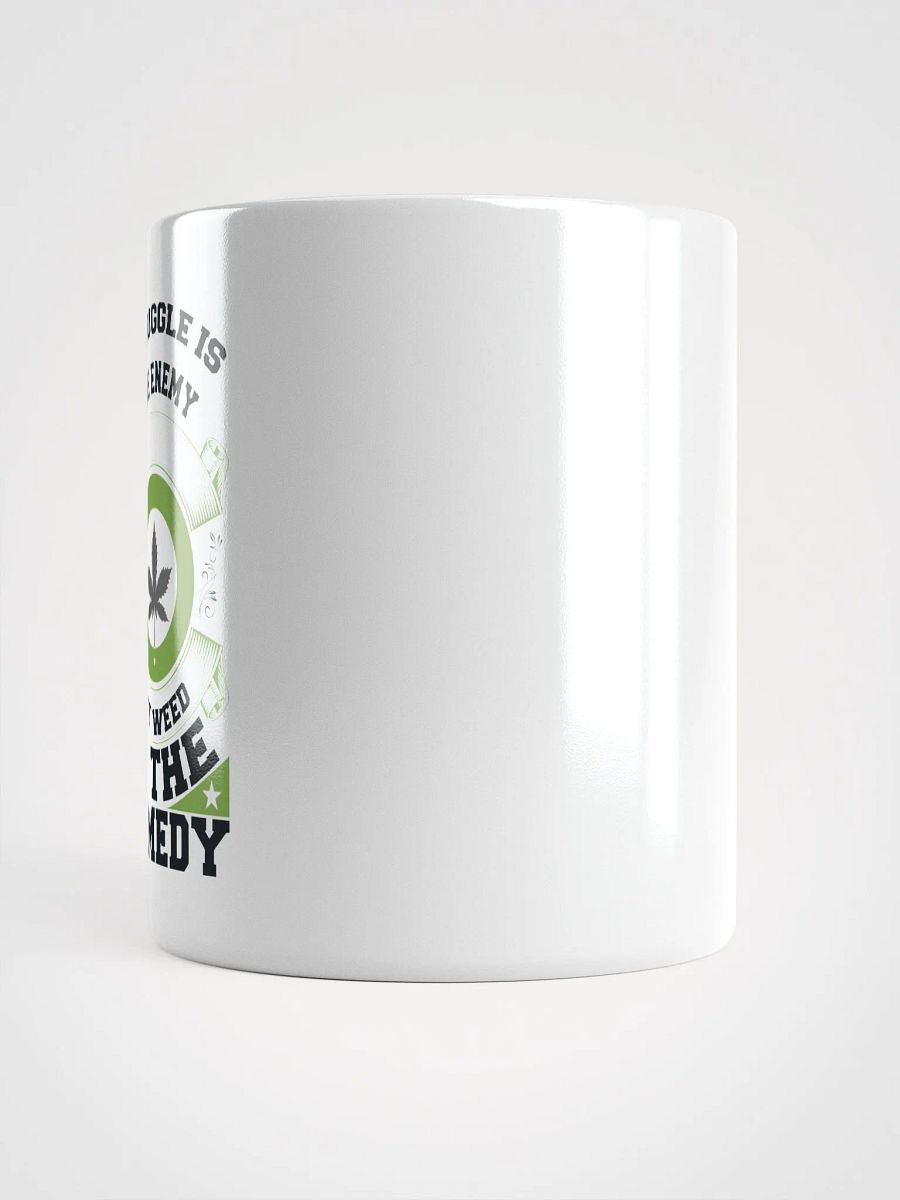 Struggle is the Enemy, but Weed is the Remedy - White Mug product image (3)