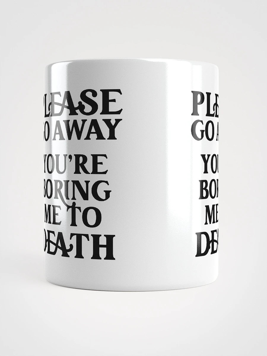 Please Go Away You're Boring Me To Death product image (6)