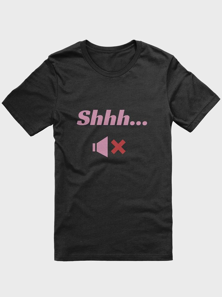 Shhh Design T-Shirt #520 product image (1)