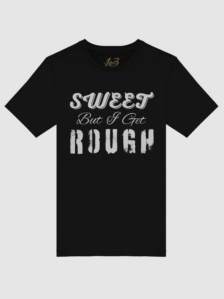 Sweet But I Get Rough T-Shirt product image (5)