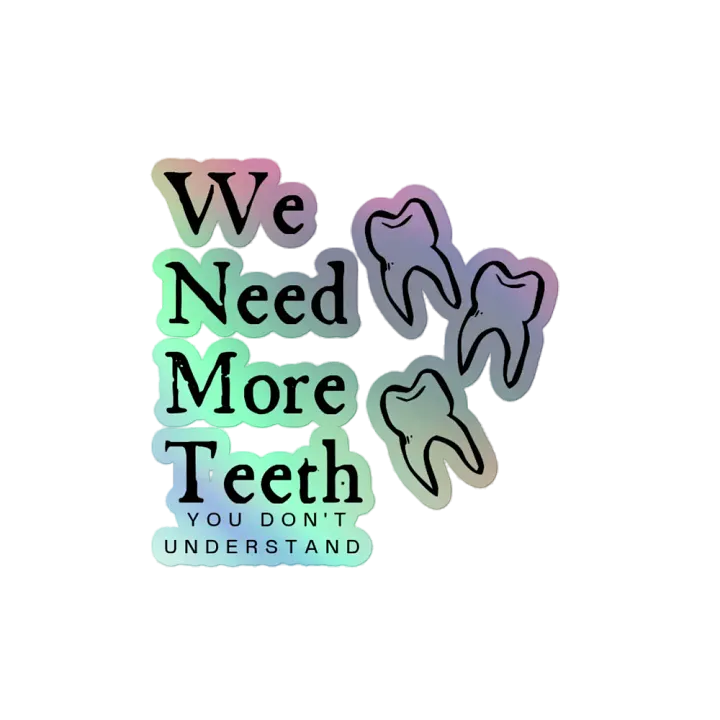We need more teeth product image (2)