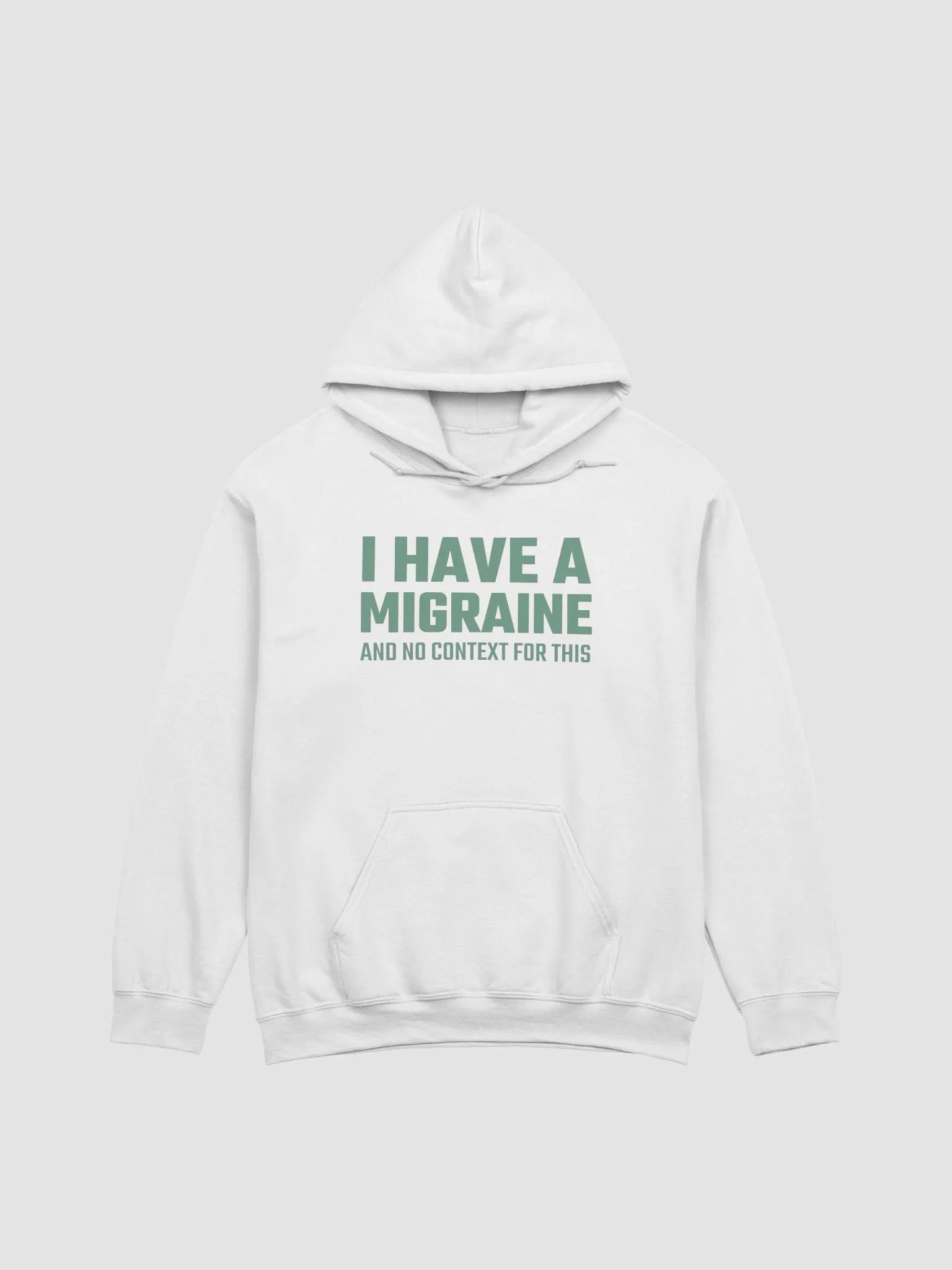 I have a migraine and no context classic hoodie product image (2)