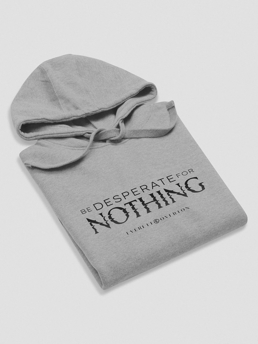 Be Desperate For Nothing Hoodie product image (16)