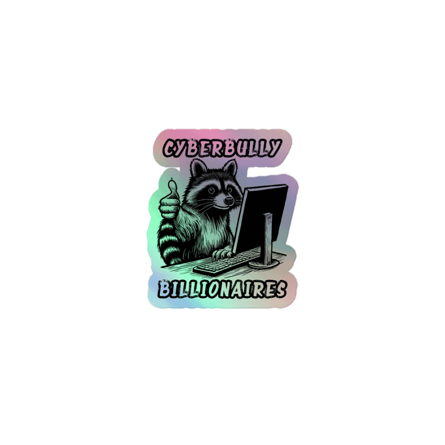 "Cyberbully Billionaires" Holographic Sticker product image (1)