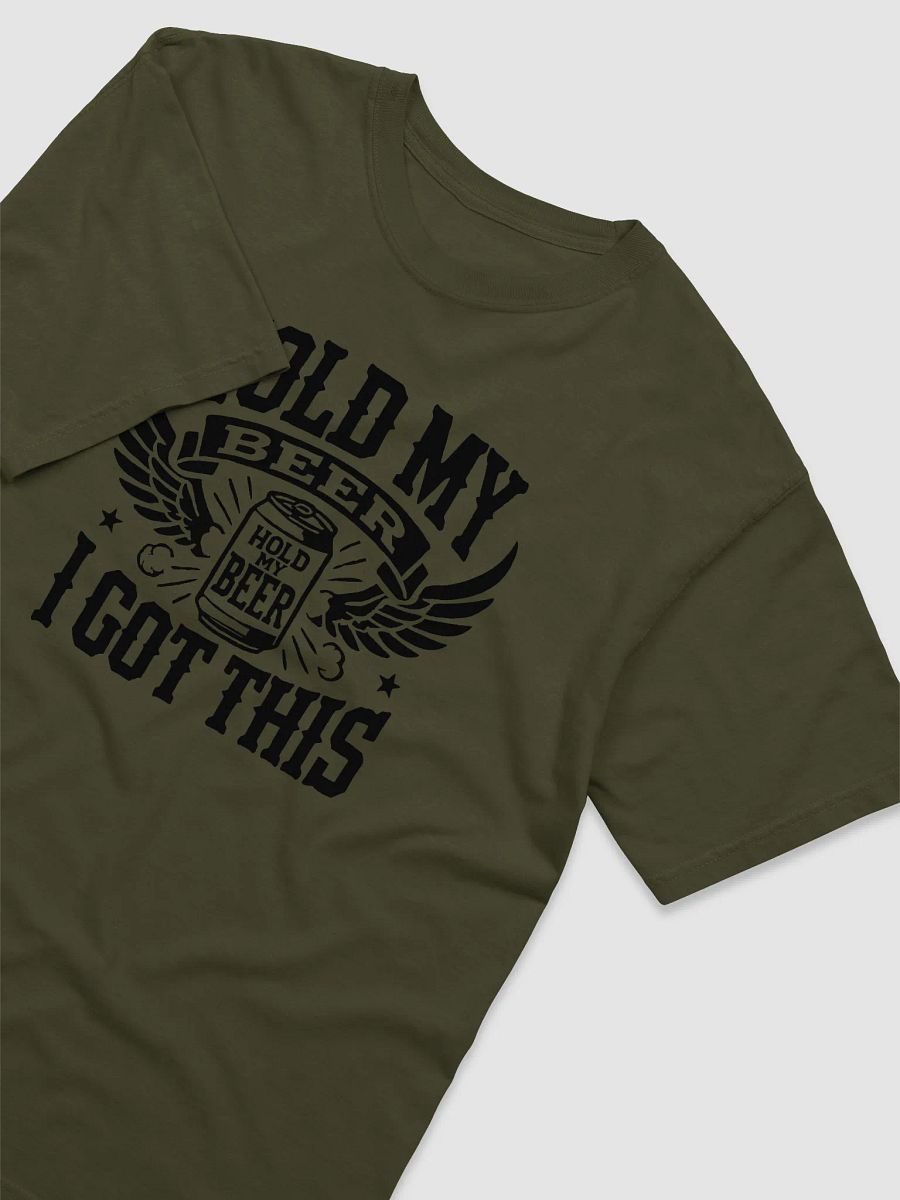 HOLD MY BEER – I Got This Tee (Green) product image (3)