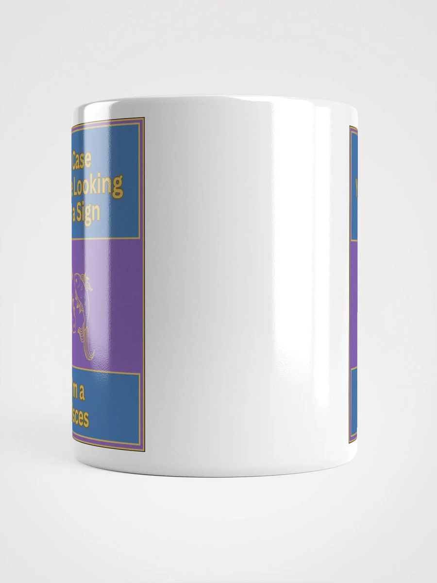 In Case You’re Looking For A Sign Pisces Zodiac Sign Mug, Zodiac Sign Vibes Mug, Pisces Mug, Astrological Mug product image (14)
