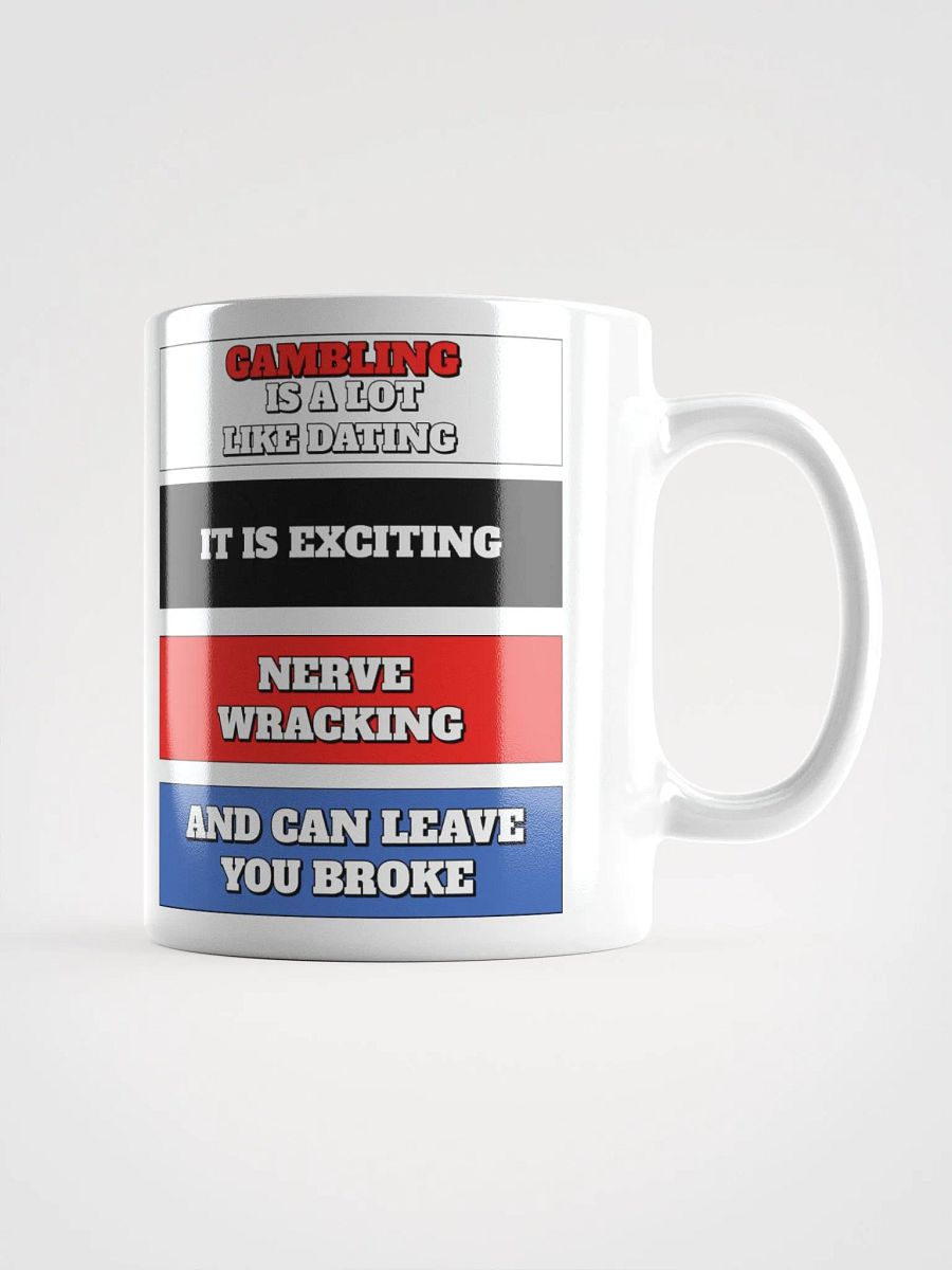 Gambling Is A Lot Like Dating Funny White Mug product image (1)