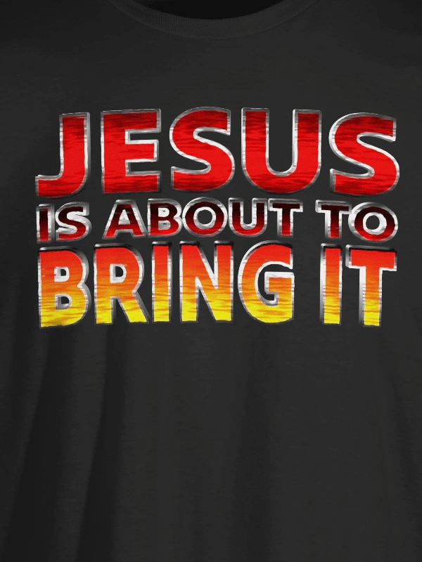 Jesus Is About To Bring It T-Shirt product image (5)