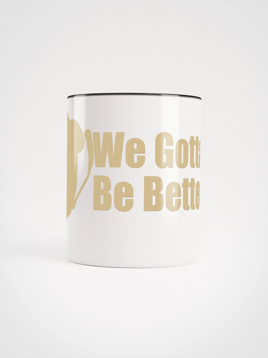 Gotta Be Better - Official Mug! product image (5)