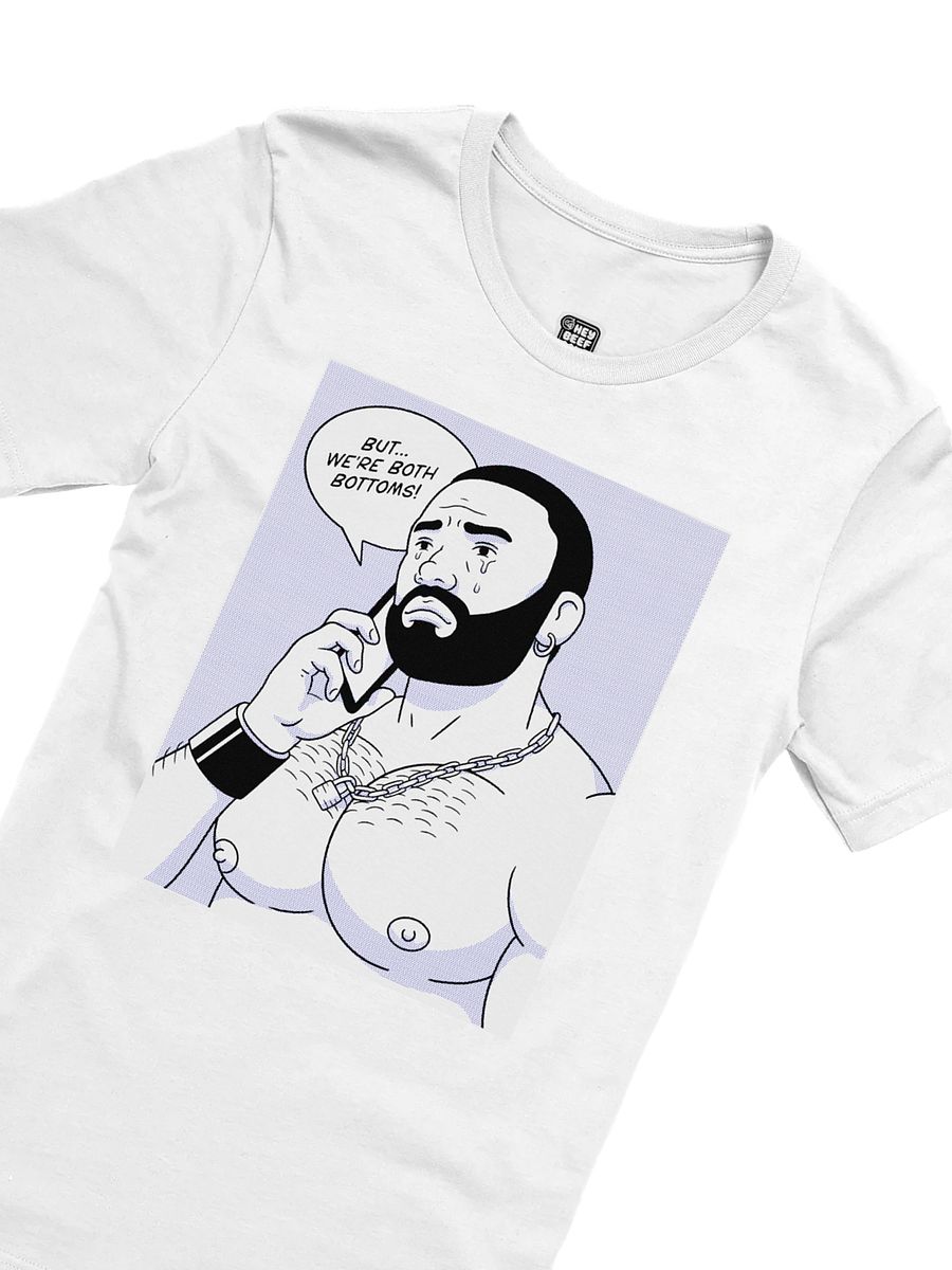"But...We're Both Bottoms!" Tee product image (2)