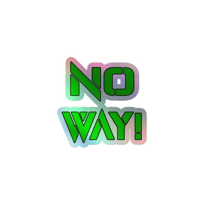 Sticker - NO WAY - Holographic product image (1)