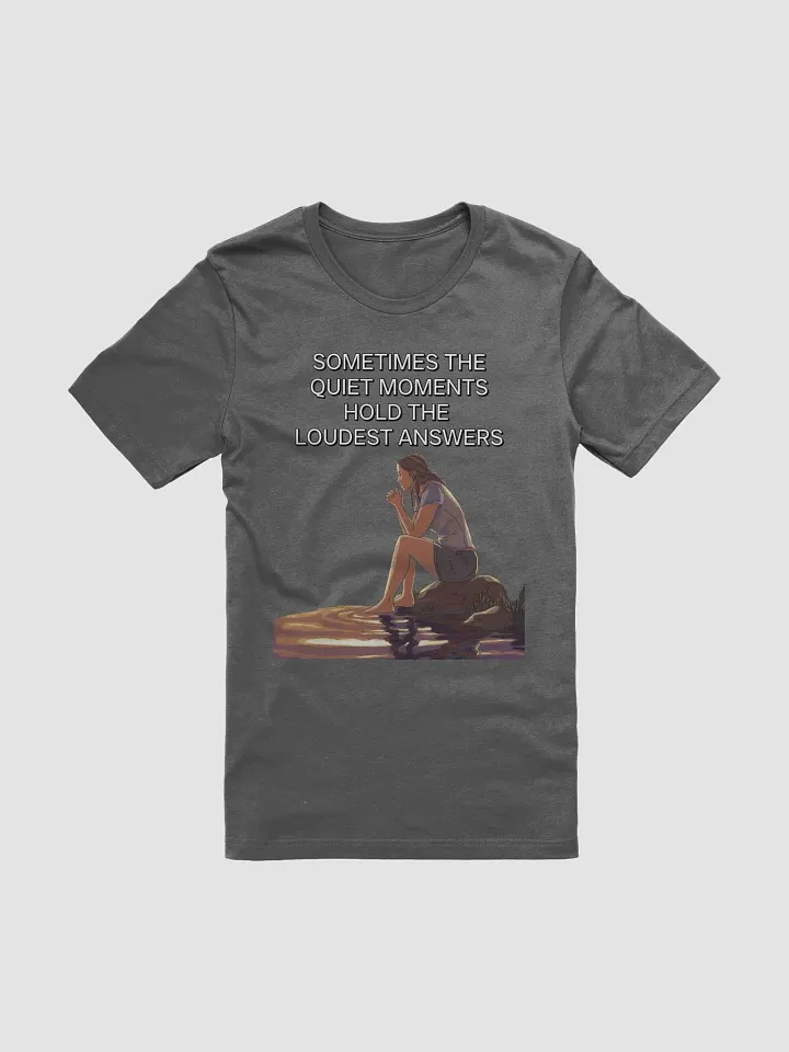 Sometimes The Quiet Moments Hold The Loudest Answers - Motivational T-shirt product image (2)