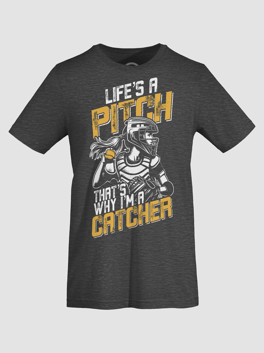 Life's a Pitch, That's Why I'm a Catch product image (42)