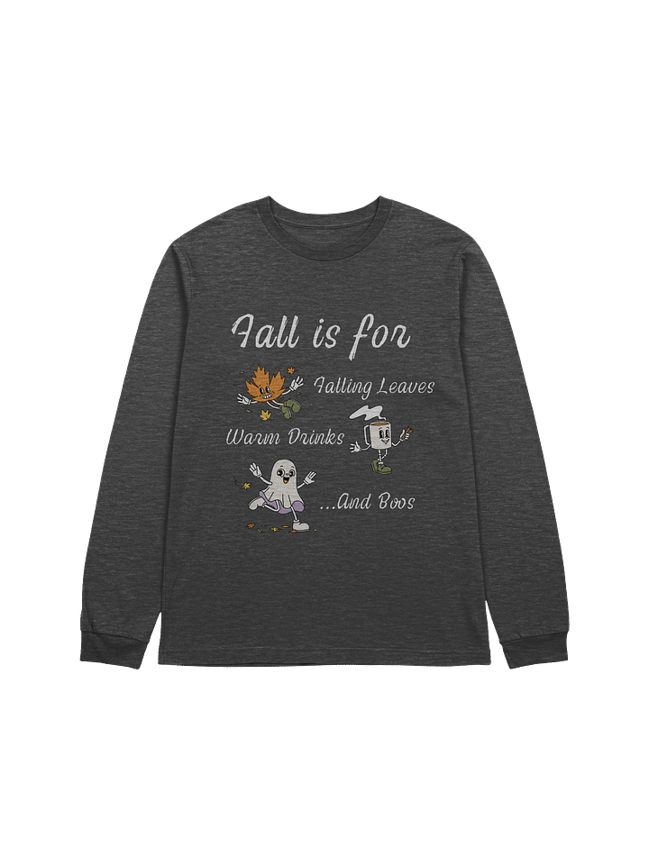Fall Is For...Long Sleeve Tee product image (1)