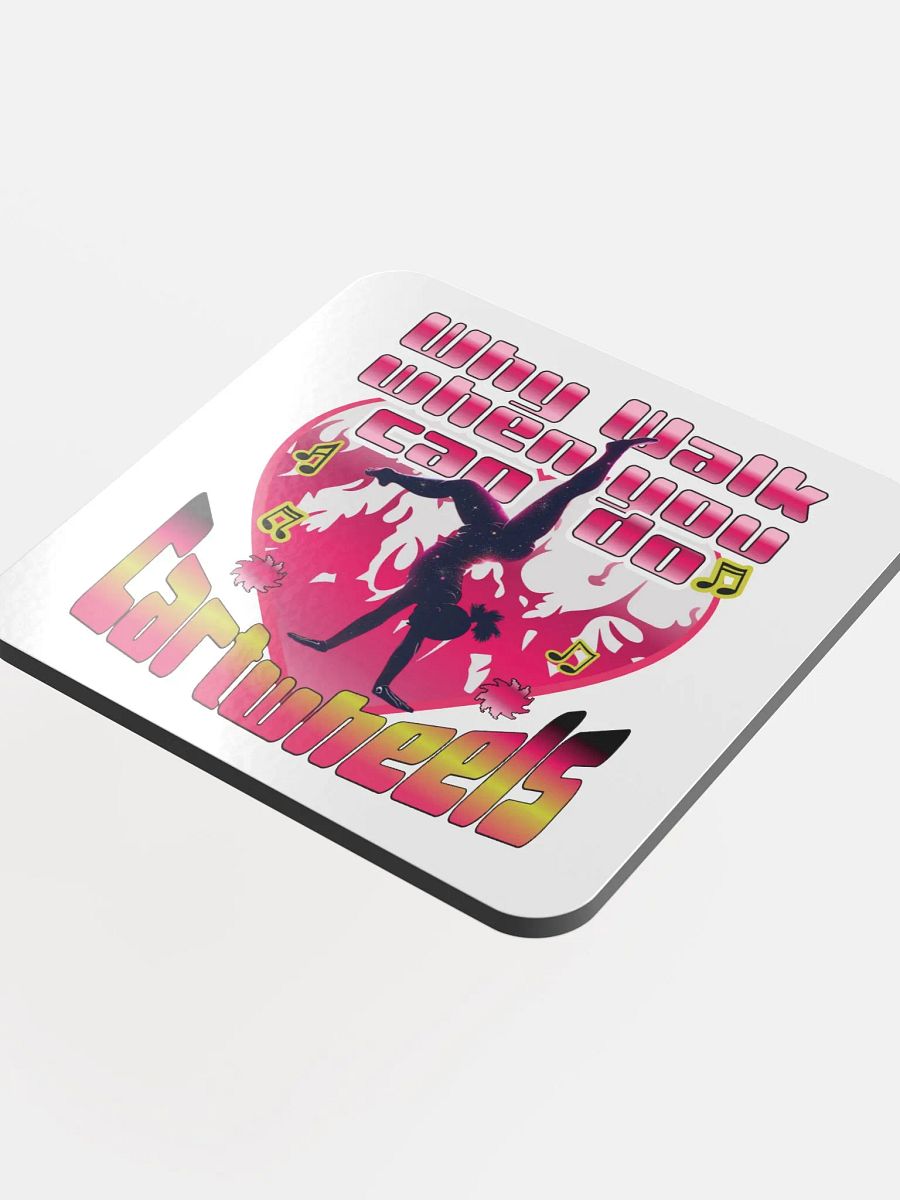 Why Walk When You Can Do Cartwheels Flame of Passion Cork Coaster product image (4)