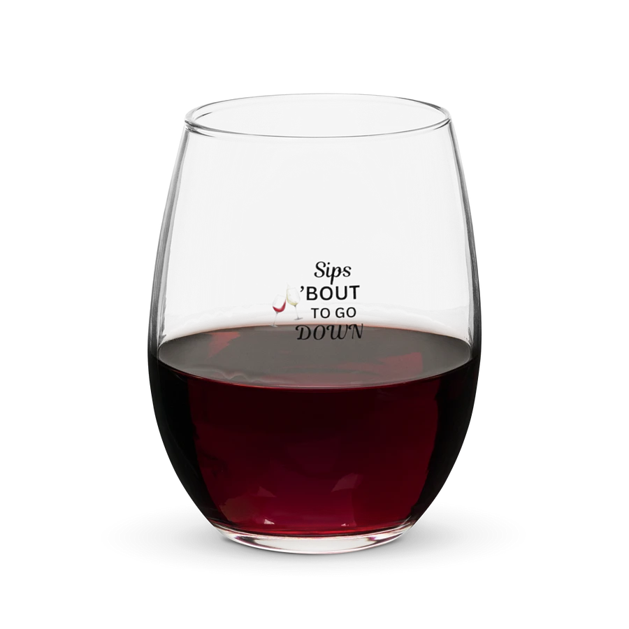 Sips About to go Down Wine Glass product image (1)