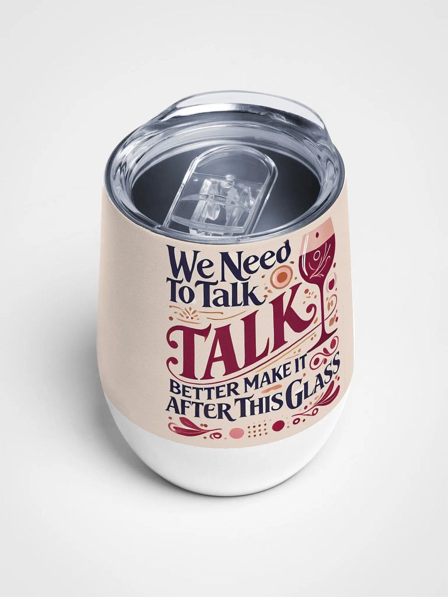 We Need to Talk Wine Tumbler – Sip Before the Serious Stuff product image (4)