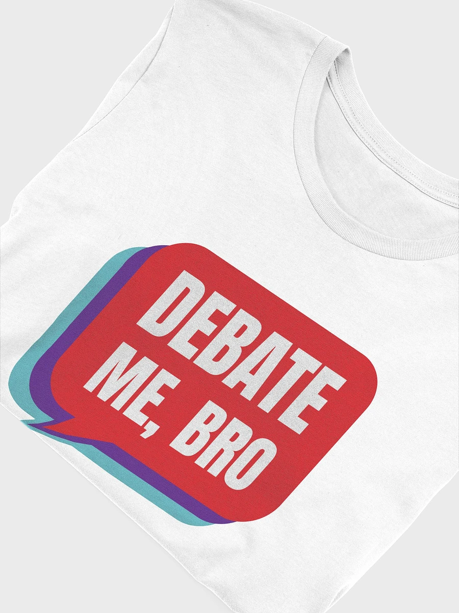 Debate Me, Bro - T-Shirt product image (5)