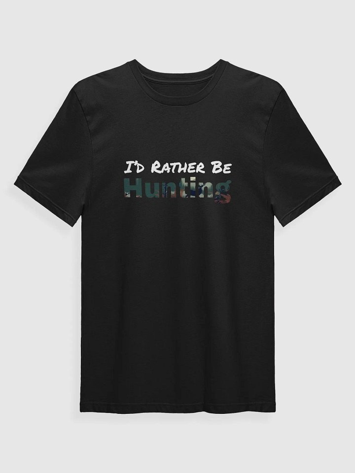 I'd Rather Be Hunting (deer) product image (1)