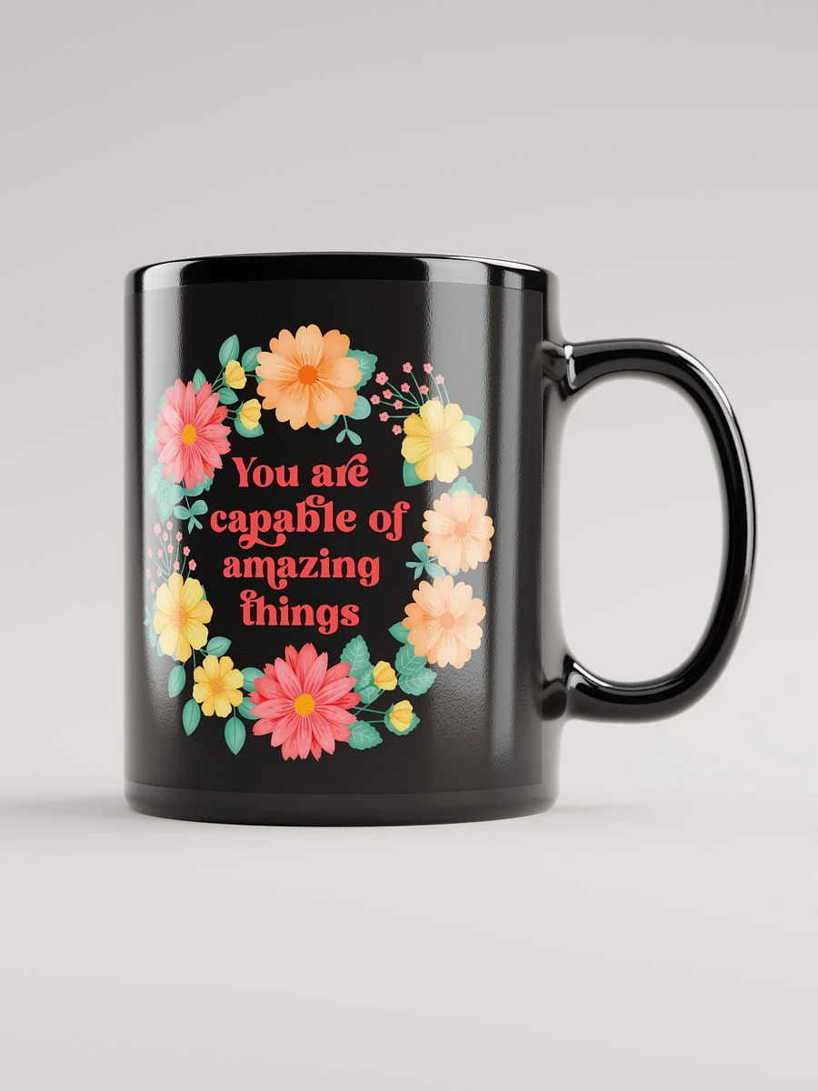 You are capable of amazing things - Black Mug product image (1)