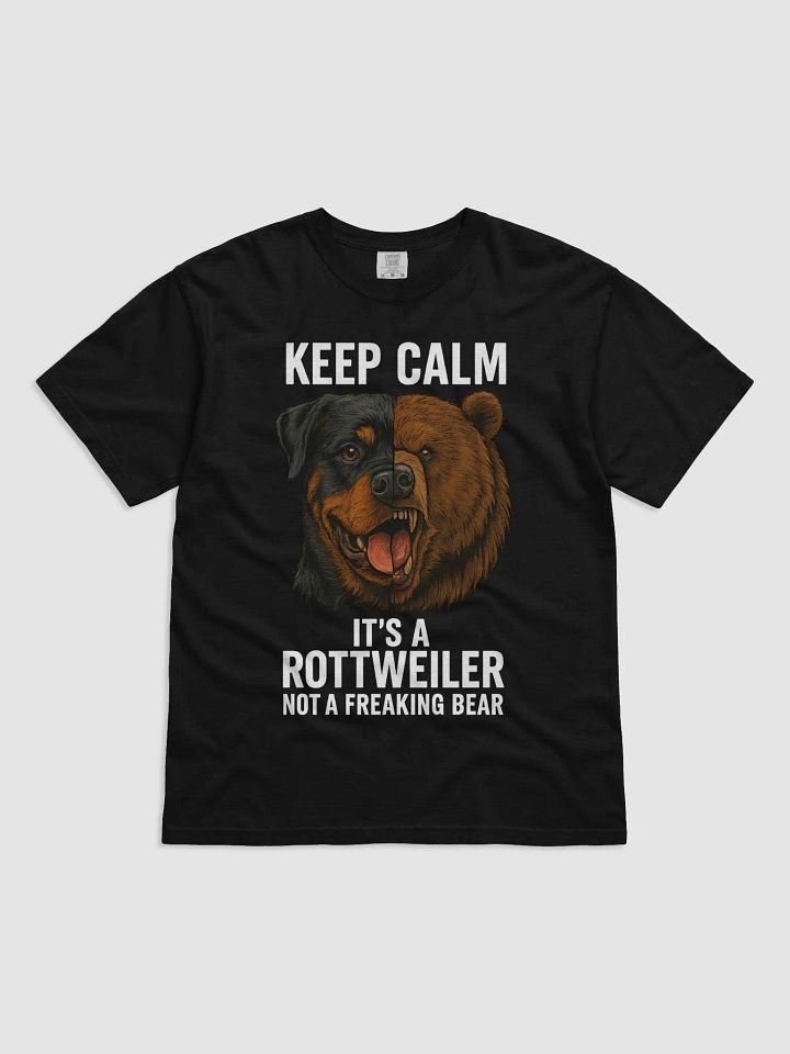 Keep Calm It's a Rottweiler Not a Freaking Bear product image (1)