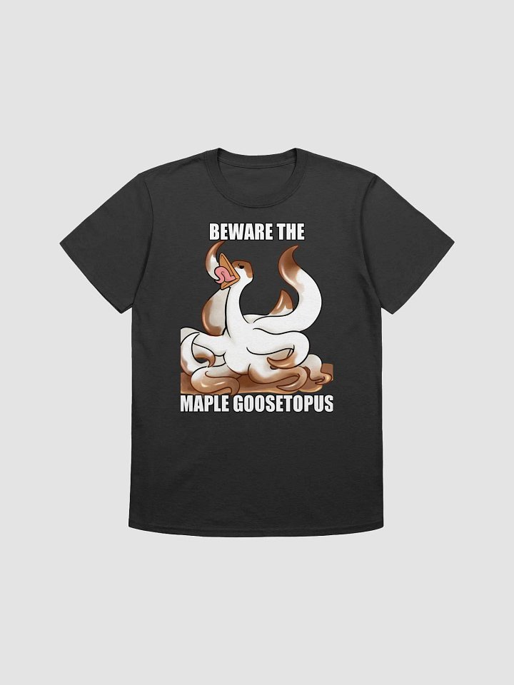 BEWARE THE MAPLE GOOSETOPUS Tee product image (1)