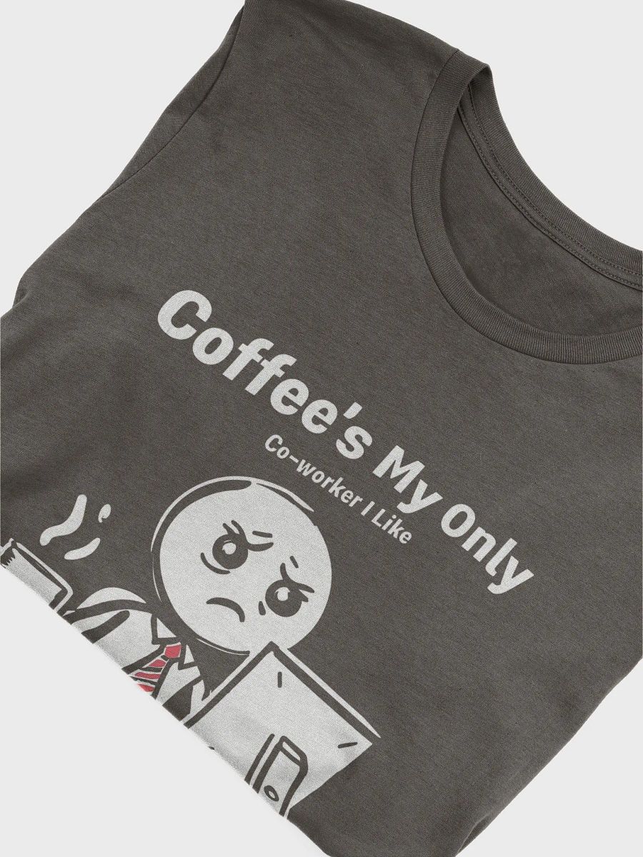 Coffee's My Only Coworker I Like T-Shirt product image (45)