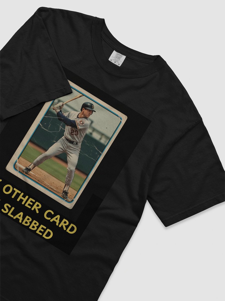 My Other Card Is Slabbed (T-shirt) product image (5)