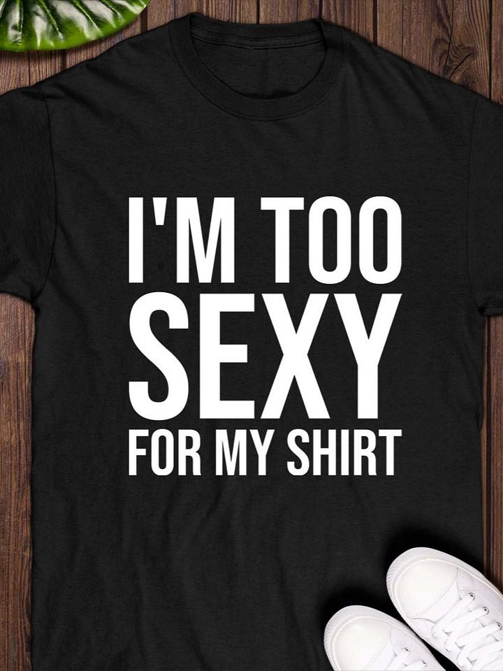 I'm Too Sexy For My Shirt T-shirt product image (1)