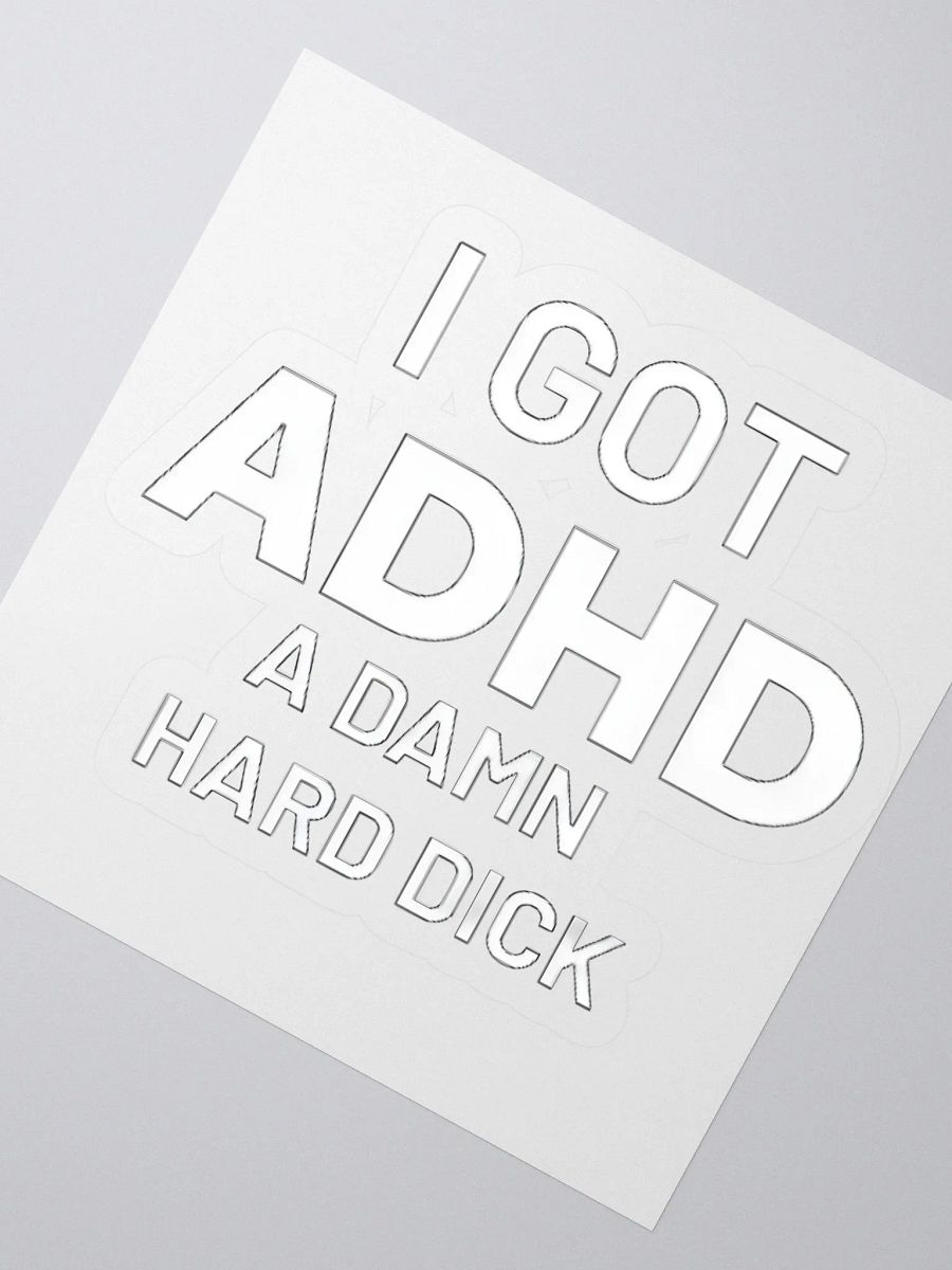 I Got ADHD A Damn Hard Dick Sticker product image (2)
