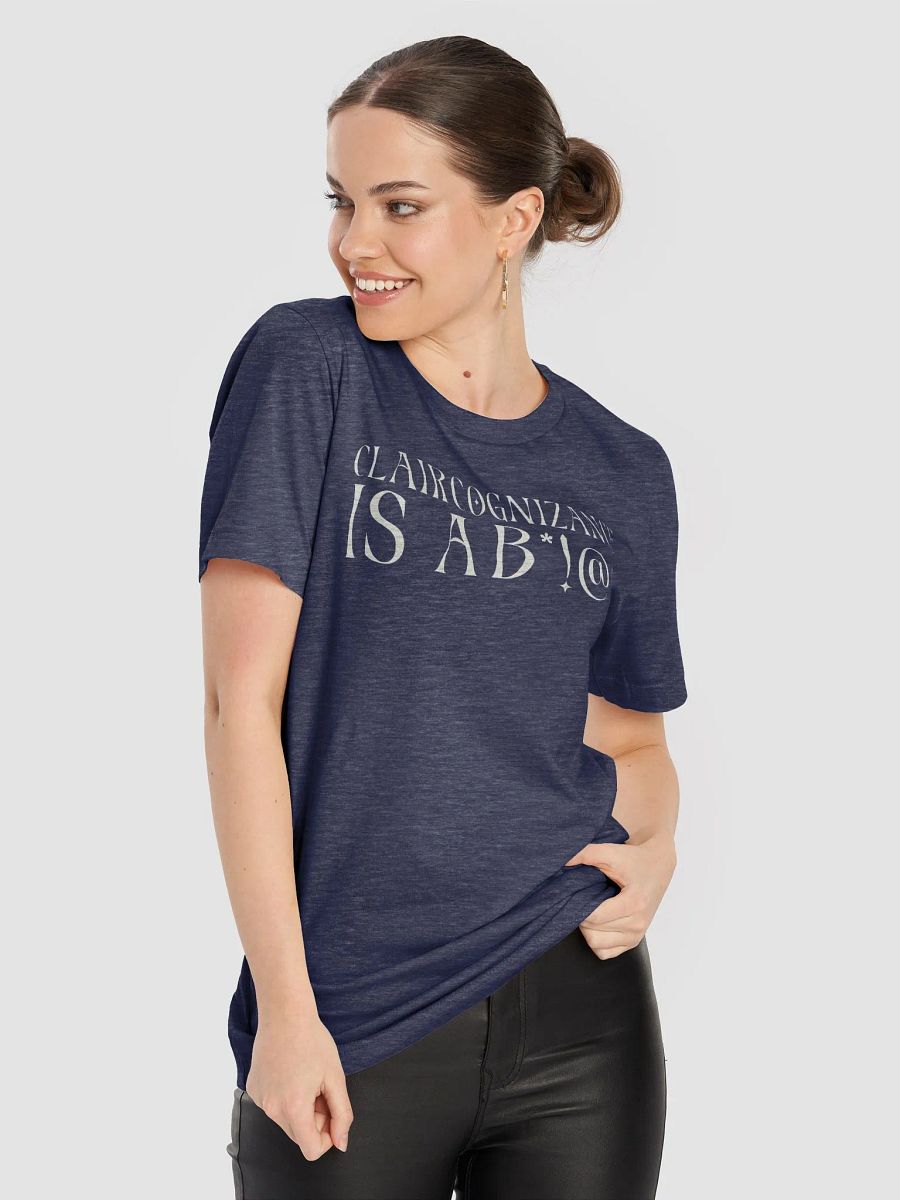 Claircognizance Is A B*!@# T-Shirt product image (8)