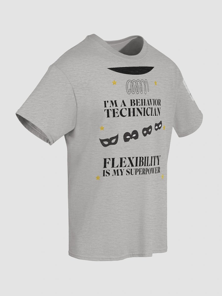 I am a Behavior Technician. Flexibility is My Superpower T-Shirt product image (52)