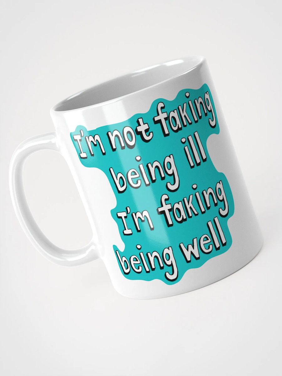 Chronic illness Faking it mug product image (5)