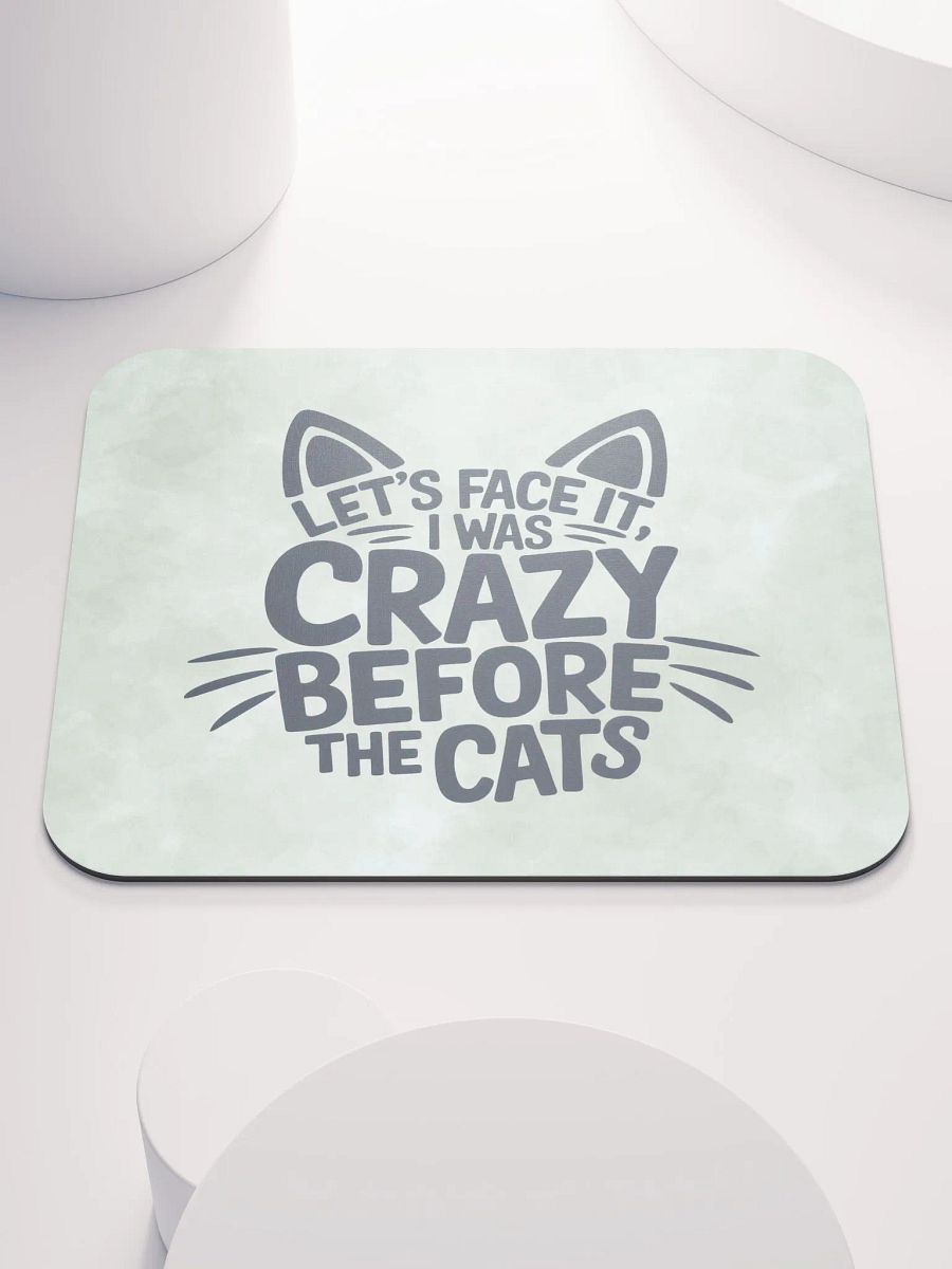 "I was Crazy Before the Cats" Green Mouse Pad product image (2)