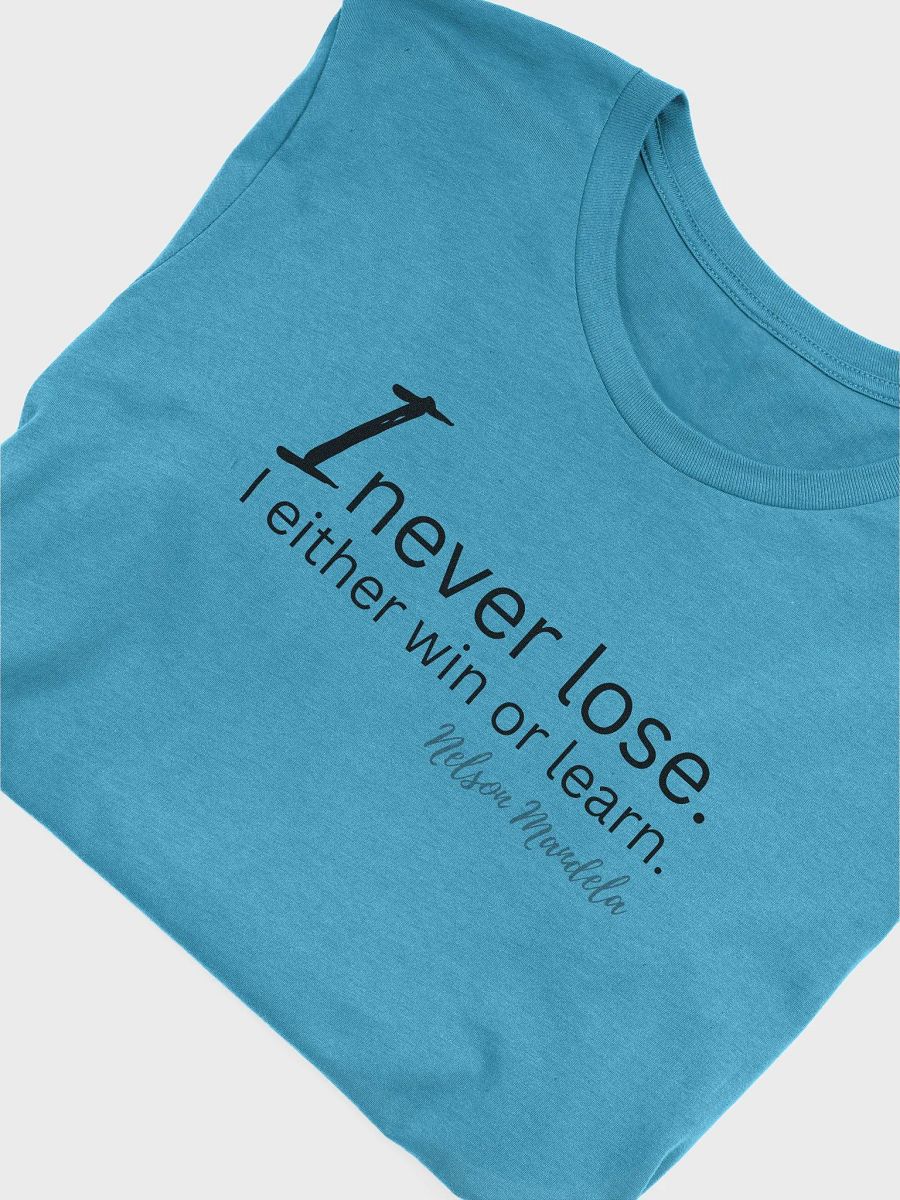 I Never Lose. I Either Win or Learn product image (5)